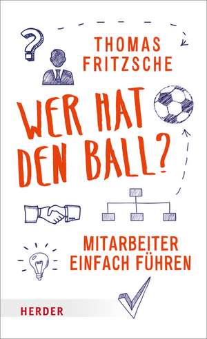 Wer hat den Ball? de Thomas Fritzsche