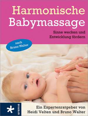 Harmonische Babymassage de Heidi Velten