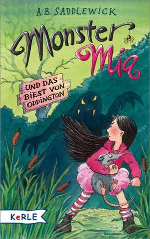 Monster Mia und das Biest von Oddington de A. B. Saddlewick