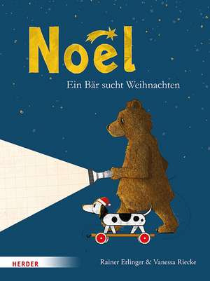 Noël. Ein Bär sucht Weihnachten de Rainer Erlinger