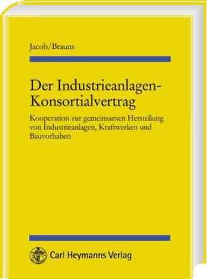 Der Industrieanalagen-Konsortialvertrag de Andreas Jacob