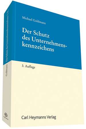 Der Schutz des Unternehmenskennzeichens de Michael Goldmann