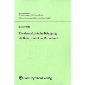 Die demoskopische Befragung als Beweismittel im Markenrecht de Rainer Utz