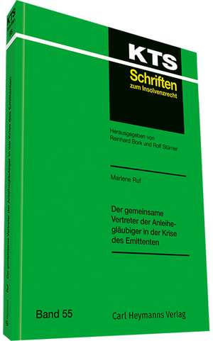 Der gemeinsame Vertreter der Anleihegläubiger in der Krise des Emittenten (KTS 55) de Marlene Ruf