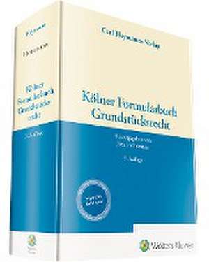 Kölner Formularbuch Grundstücksrecht de Jörn Heinemann