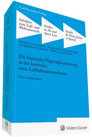 Die klassische Flugzeugfinanzierung in der Insolvenz eines Luftfahrtunternehmens (SLW 42) de María Armingol Suárez