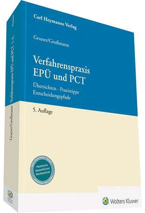 Verfahrenspraxis EPÜ und PCT de Arlett Großmann