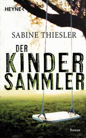 Der Kindersammler de Sabine Thiesler