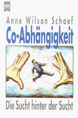 Co-Abhängigkeit de Anne Wilson Schaef