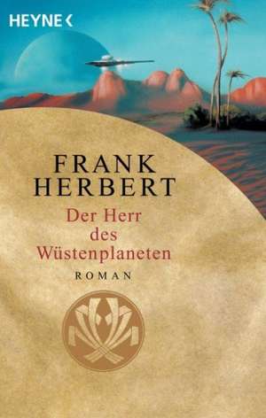 Der Wuestenplanet 02. Der Herr des Wuestenplaneten