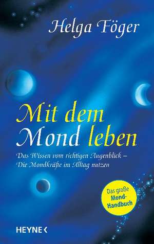 Mit dem Mond leben de Helga Föger