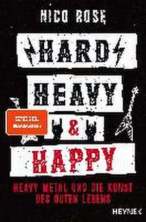 Hard, Heavy & Happy de Nico Rose