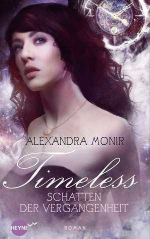 Timeless - Schatten der Vergangenheit de Alexandra Monir