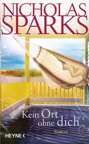 Kein Ort ohne dich de Nicholas Sparks