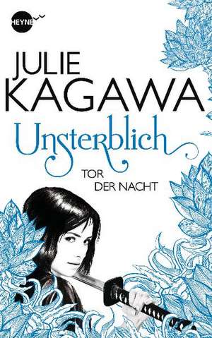 Unsterblich 02 - Tor der Nacht de Julie Kagawa