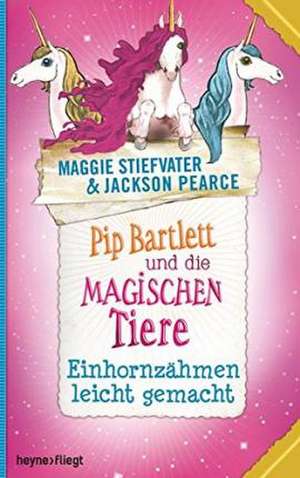 Pip Bartlett und die magischen Tiere 2 de Maggie Stiefvater