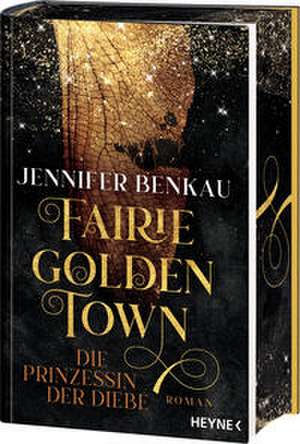 Fairiegolden Town - Die Prinzessin der Diebe de Jennifer Benkau