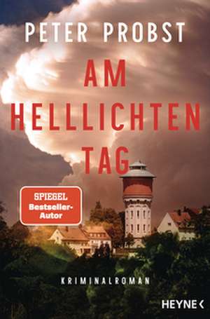 Am helllichten Tag de Peter Probst