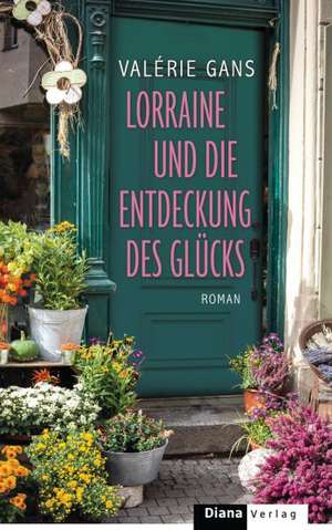 Lorraine und die Entdeckung des Glücks de Valérie Gans