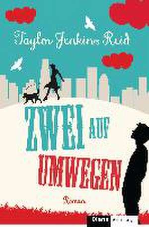 Zwei auf Umwegen de Taylor Jenkins Reid