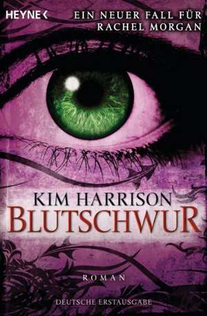 Blutschwur de Kim Harrison