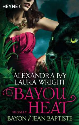 Bayou Heat - Bayon und Jean-Baptiste de Alexandra Ivy