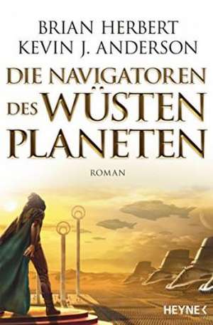 Die Navigatoren des Wüstenplaneten de Brian Herbert