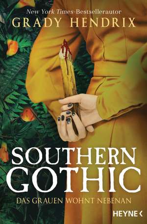 Southern Gothic - Das Grauen wohnt nebenan de Grady Hendrix