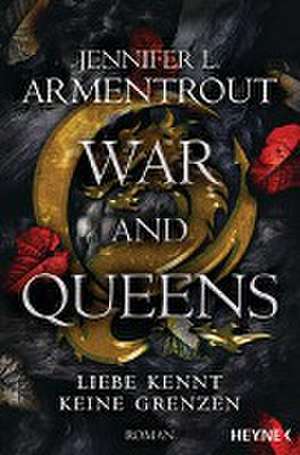 War and Queens - Liebe kennt keine Grenzen de Jennifer L. Armentrout