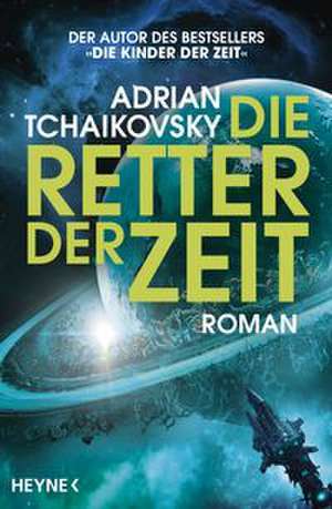 Die Retter der Zeit de Adrian Tchaikovsky