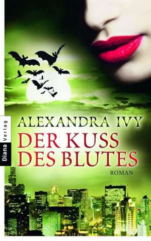 Der Kuss des Blutes de Alexandra Ivy