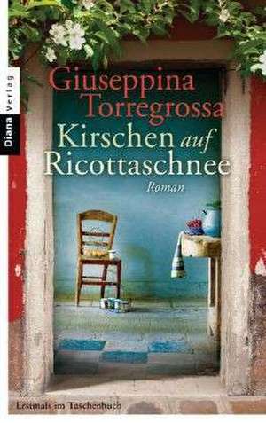 Kirschen auf Ricottaschnee de Giuseppina Torregrossa