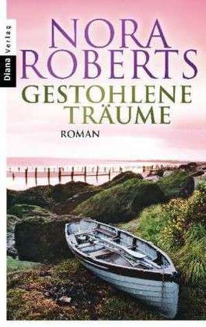 Gestohlene Träume de Nora Roberts