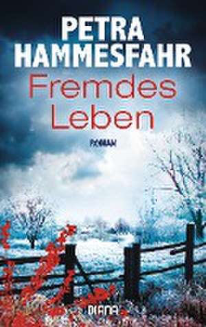 Fremdes Leben de Petra Hammesfahr