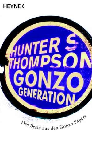 Gonzo Generation de Hunter S. Thompson