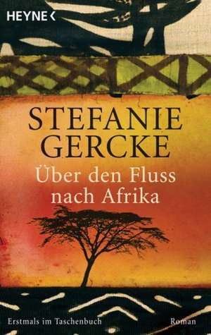 Über den Fluss nach Afrika de Stefanie Gercke