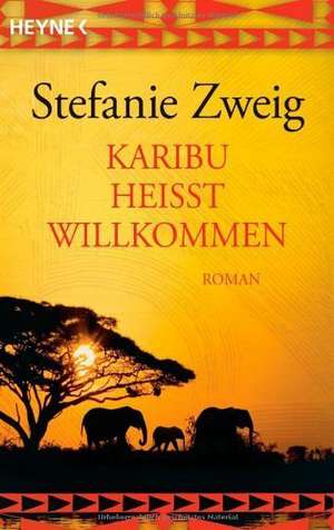 Karibu heißt willkommen de Stefanie Zweig