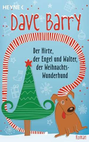 Der Hirte, der Engel und Walter, der Weihnachts-Wunderhund de Dave Barry