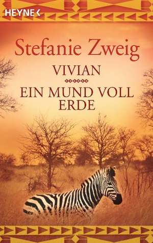 Vivian und Ein Mund voll Erde de Stefanie Zweig