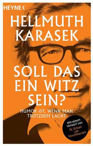 Soll das ein Witz sein? de Hellmuth Karasek