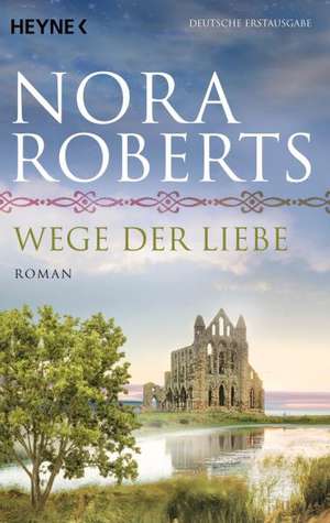 Wege der Liebe de Nora Roberts