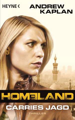 Homeland: Carries Jagd de Andrew Kaplan