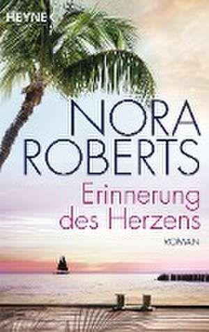 Erinnerung des Herzens de Nora Roberts