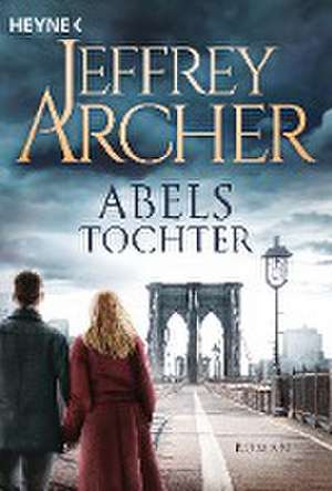 Abels Tochter de Jeffrey Archer