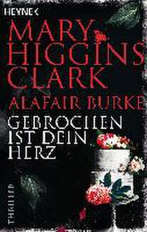 Gebrochen ist dein Herz de Mary Higgins Clark