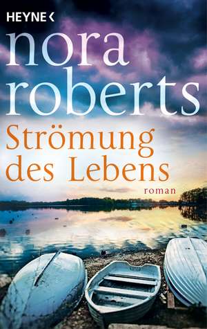 Strömung des Lebens de Nora Roberts
