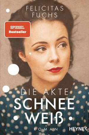 Die Akte Schneeweiß de Felicitas Fuchs