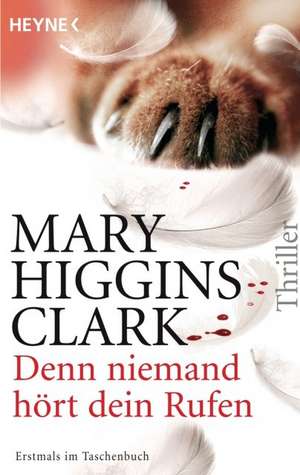 Denn niemand hört dein Rufen de Mary Higgins Clark