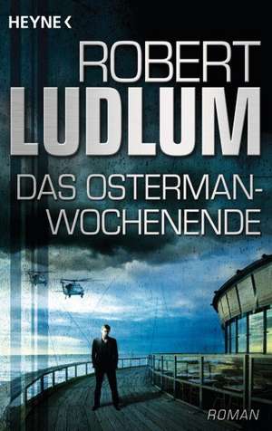 Das Osterman-Wochenende de Robert Ludlum