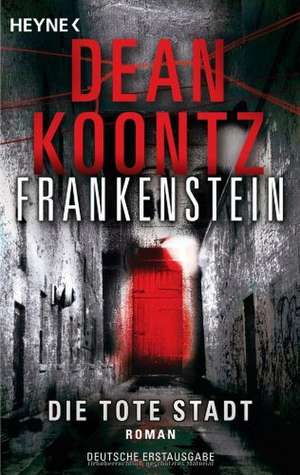 Frankenstein 05 - Die tote Stadt de Dean R. Koontz